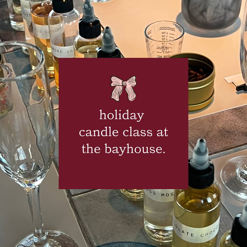 Candle Class at The Bayhouse on 12/4